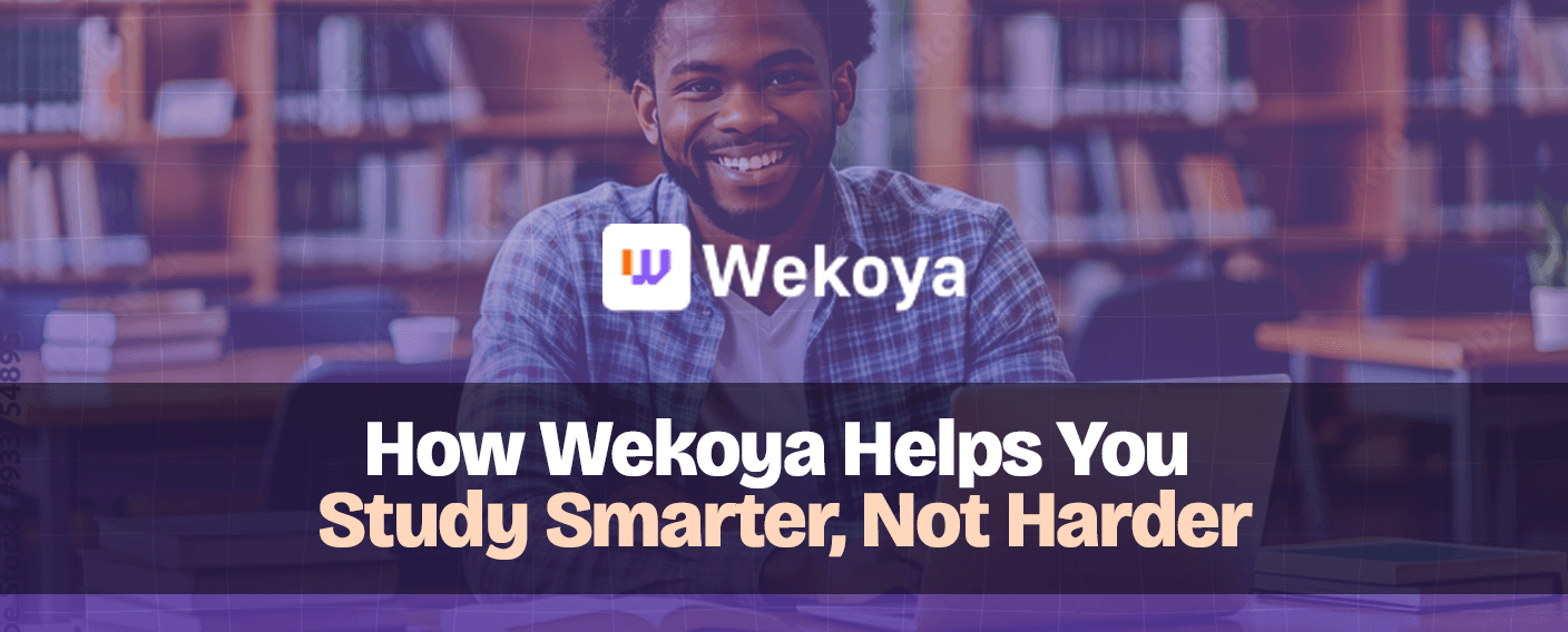 How Wekoya Helps You Study Smarter, Not Harder